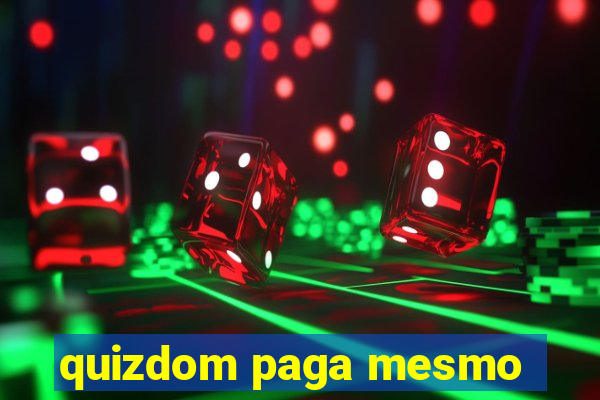 quizdom paga mesmo